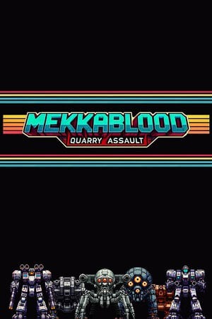 Mekkablood: Quarry Assault